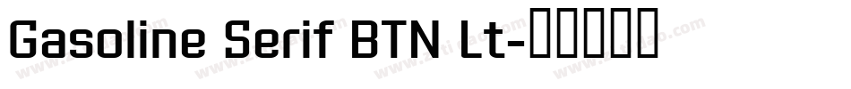 Gasoline Serif BTN Lt字体转换